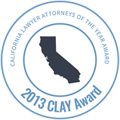 “California Lawyer Attorneys of the Year Award” 2013 CLAY Award